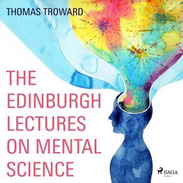 The Edinburgh Lectures on Mental Science