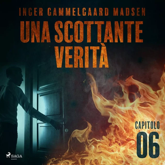 Una scottante verità - Capitolo 6 - Inger Gammelgaard Madsen - Saga Egmont International