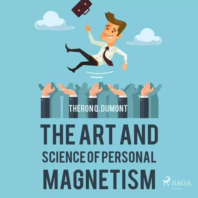 The Art and Science of Personal Magnetism - Theron Q. Dumont - Saga Egmont International