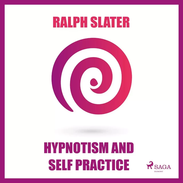 Hypnotism and Self Practice - Ralph Slater - Saga Egmont International