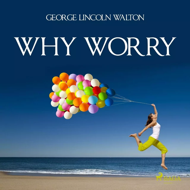 Why Worry - George Lincoln Walton - Saga Egmont International