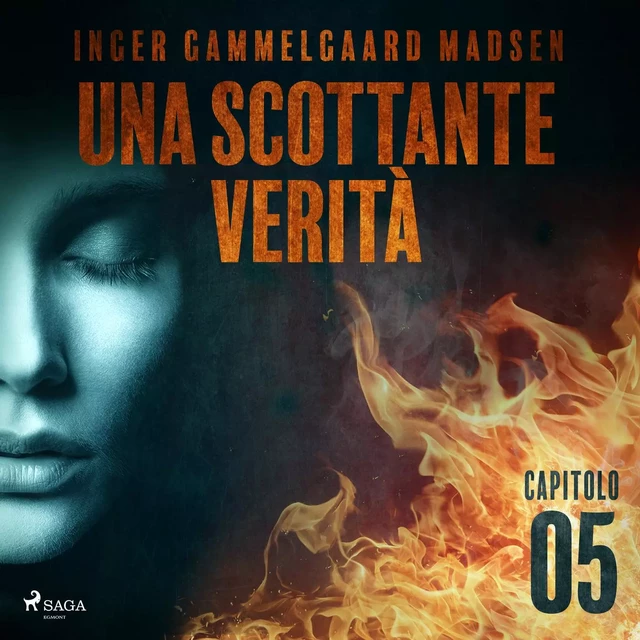 Una scottante verità - Capitolo 5 - Inger Gammelgaard Madsen - Saga Egmont International