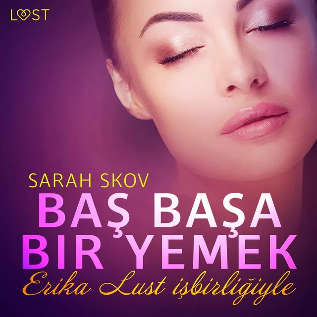 Baş Başa Bir Yemek – Erotik Öykü - Sarah Skov - Saga Egmont International