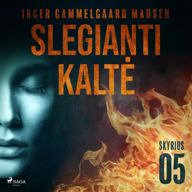 Slegianti kaltė. 5 skyrius - Inger Gammelgaard Madsen - Saga Egmont International