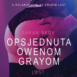 Opsjednuta Owenom Grayom - Seksi erotika