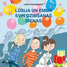 Lūsija un Emma svin dzimšanas dienas