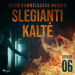 Slegianti kaltė. 6 skyrius