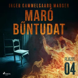 Maró bűntudat – 4. fejezet