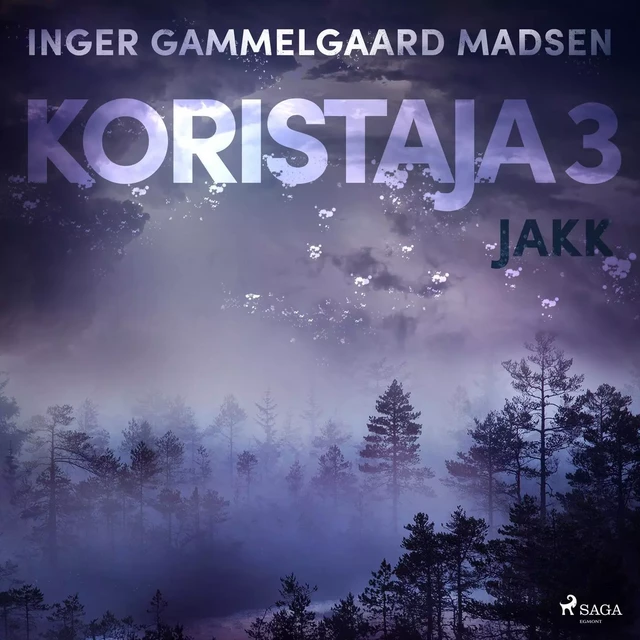 Koristaja 3: Jakk - Inger Gammelgaard Madsen - Saga Egmont International