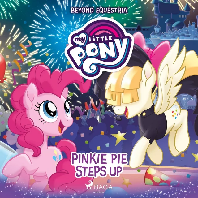 My Little Pony: Beyond Equestria: Pinkie Pie Steps Up - G. M. Berrow, Various Authors - Saga Egmont International