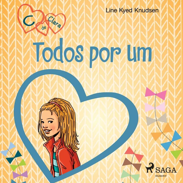 C de Clara 5 - Todos por um - Line Kyed Knudsen - Saga Egmont International