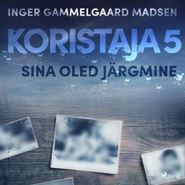 Koristaja 5: Sina oled järgmine