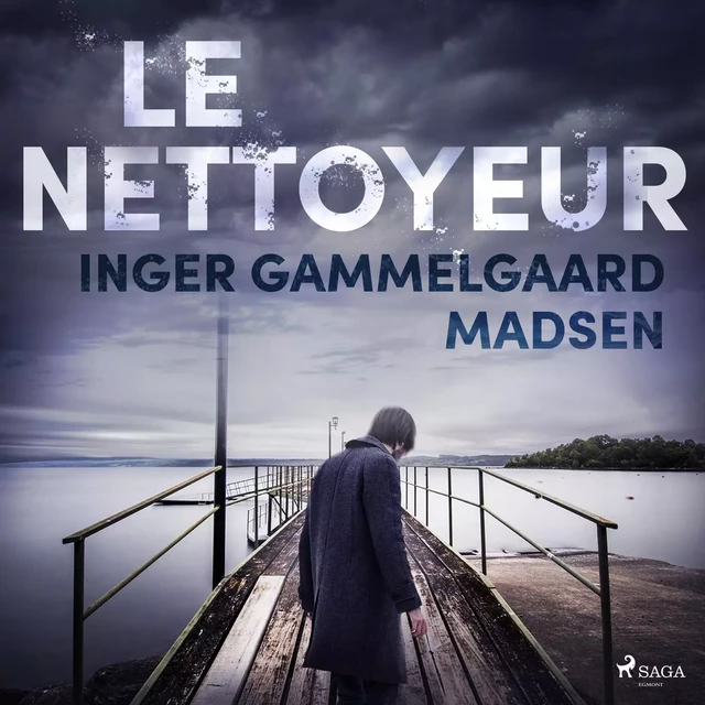 Le Nettoyeur - Inger Gammelgaard Madsen - Saga Egmont French