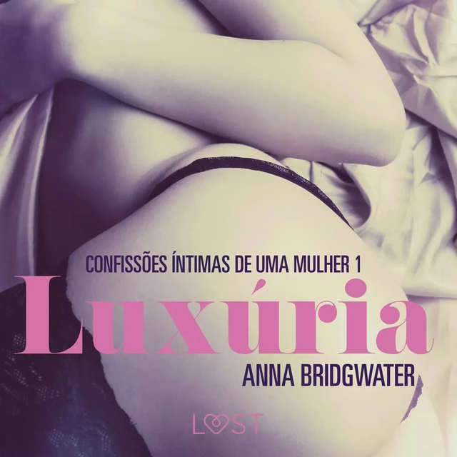 Luxúria – Confissões Íntimas de uma Mulher 1 - Anna Bridgwater - Saga Egmont International