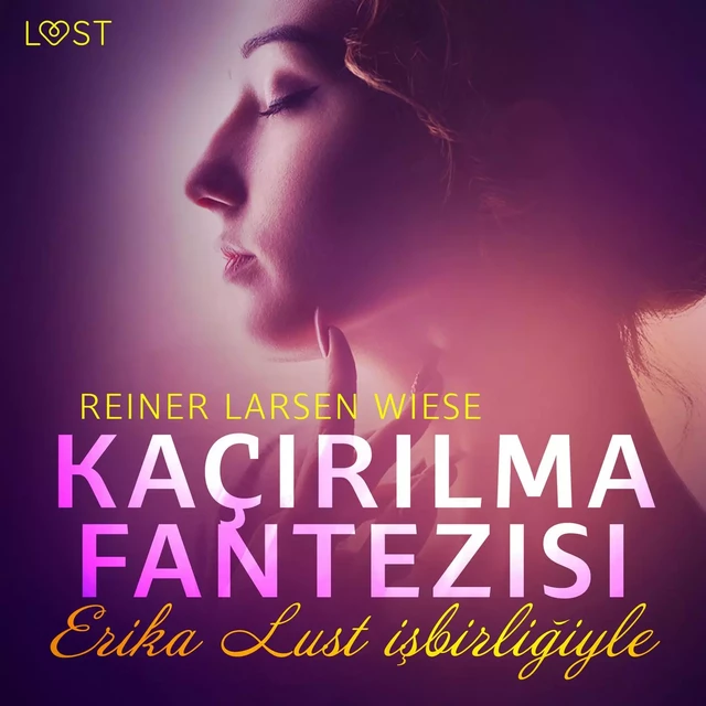 Kaçırılma Fantezisi - Erotik Öykü - Reiner Larsen Wiese - Saga Egmont International