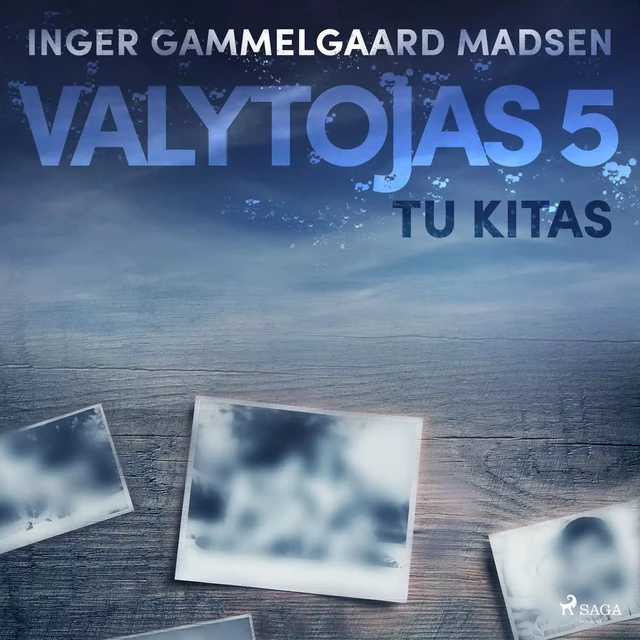 Valytojas 5: Tu kitas - Inger Gammelgaard Madsen - Saga Egmont International