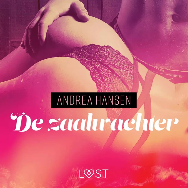 De zaalwachter - erotisch verhaal - Andrea Hansen - Saga Egmont International