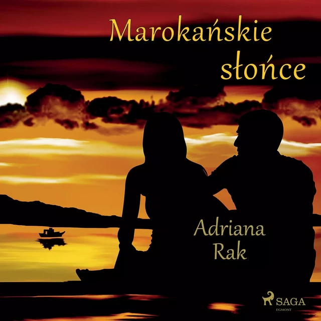 Marokańskie słońce - Adriana Rak - Saga Egmont International