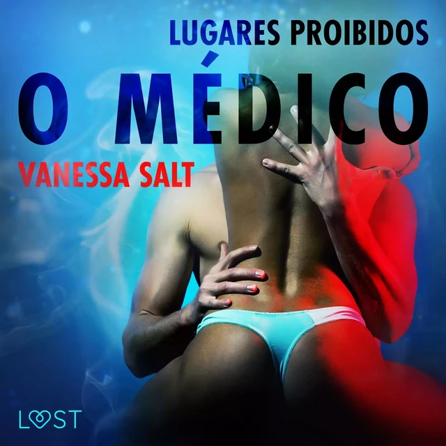 Lugares Proibidos: O médico - Vanessa Salt - Saga Egmont International