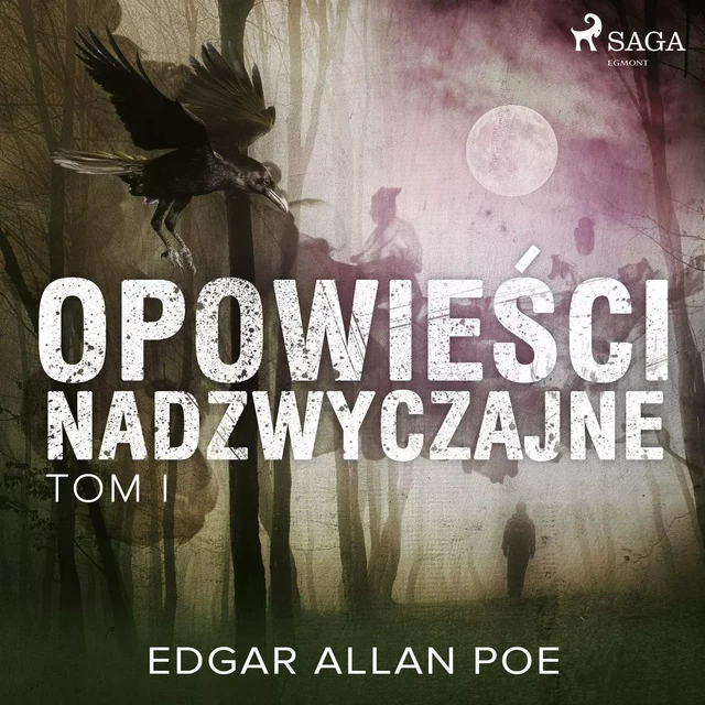 Opowieści nadzwyczajne - Tom I - Edgar Allan Poe - Saga Egmont International