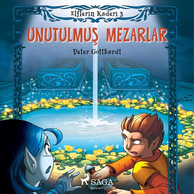 Elflerin Kaderi 3: Unutulmuş Mezarlar - Peter Gotthardt - Saga Egmont International