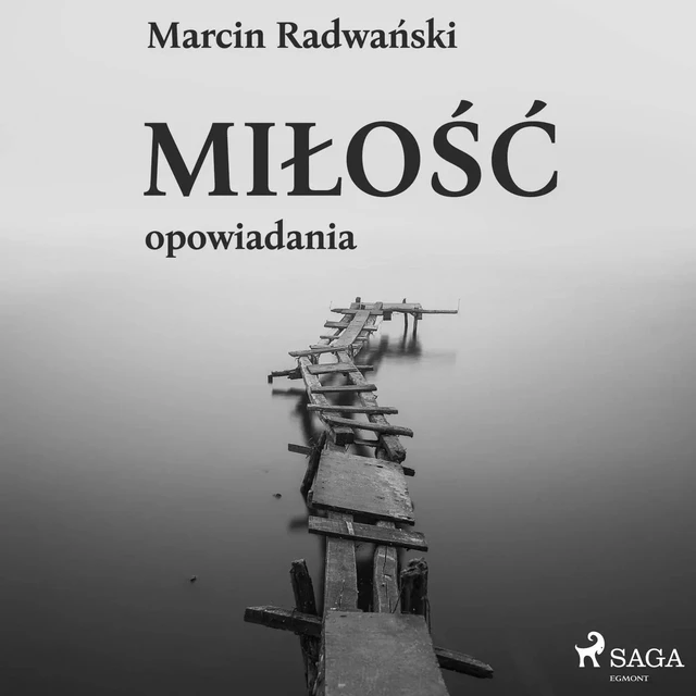 Miłość - opowiadania - Marcin Radwański - Saga Egmont International