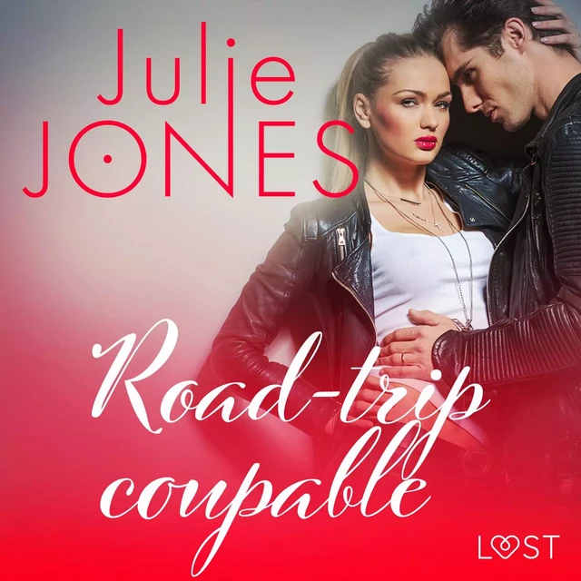 Road-trip coupable – Une nouvelle érotique - Julie Jones - Saga Egmont French