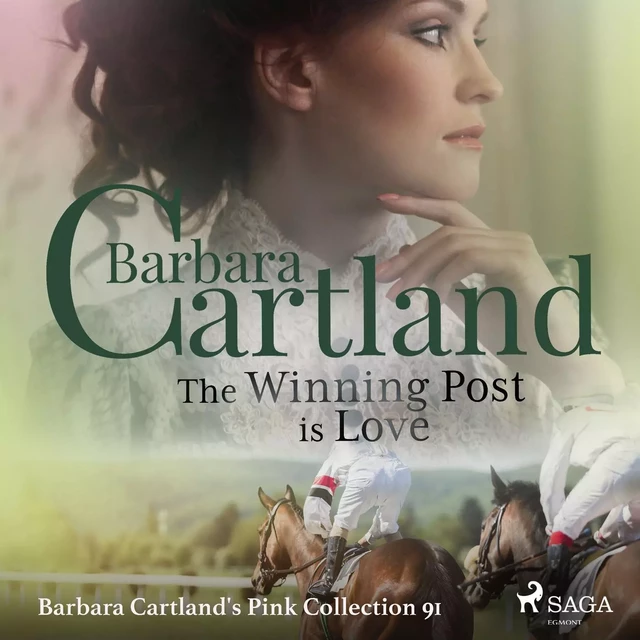 The Winning Post is Love (Barbara Cartland's Pink Collection 91) - Barbara Cartland - Saga Egmont International