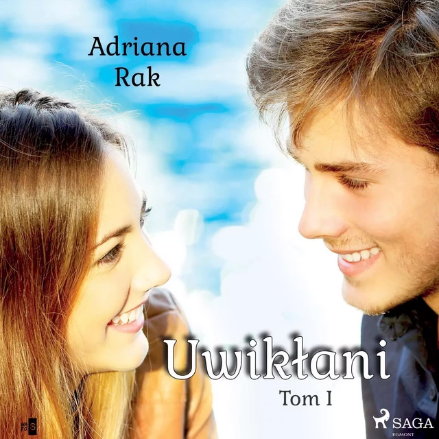 Uwikłani. Tom 1 - Adriana Rak - Saga Egmont International