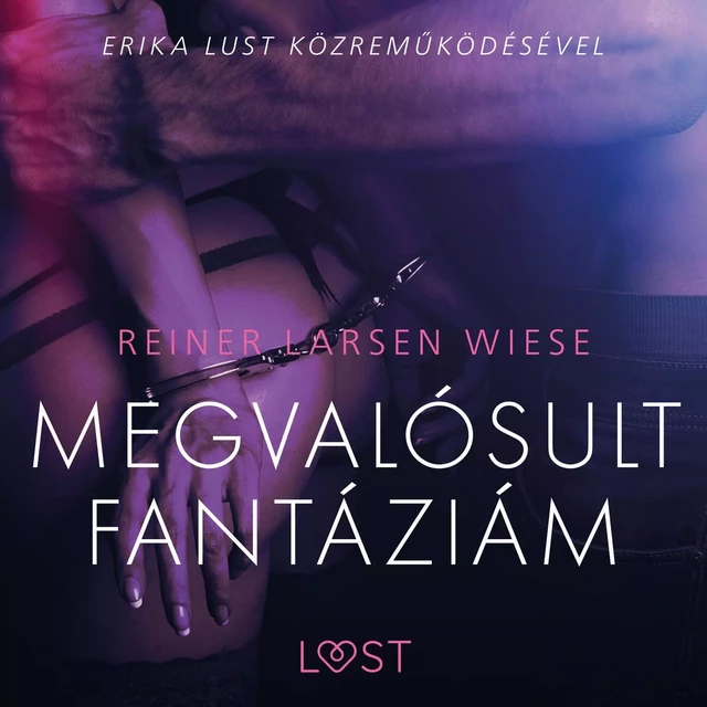 Megvalósult fantáziám - Szex és erotika - Reiner Larsen Wiese - Saga Egmont International