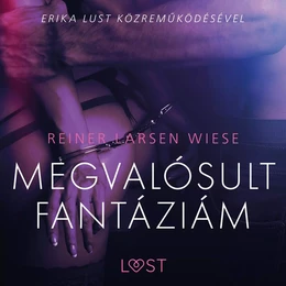 Megvalósult fantáziám - Szex és erotika