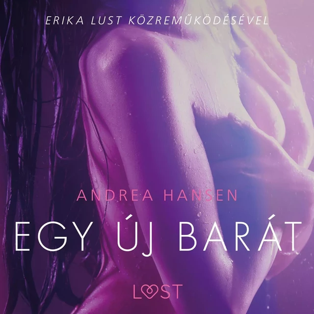 Egy új barát – Szex és erotika - Andrea Hansen - Saga Egmont International