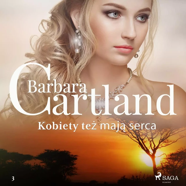 Kobiety też mają serca - Ponadczasowe historie miłosne Barbary Cartland - Barbara Cartland - Saga Egmont International