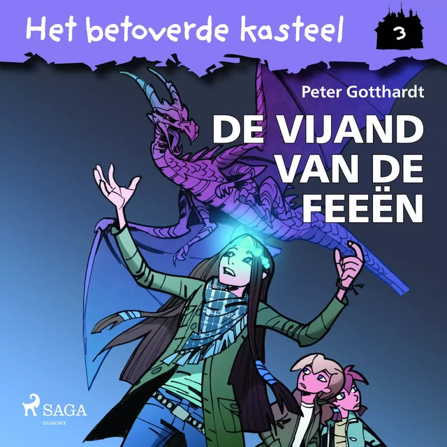 Het betoverde kasteel 3 - De vijand van de feeën - Peter Gotthardt - Saga Egmont International