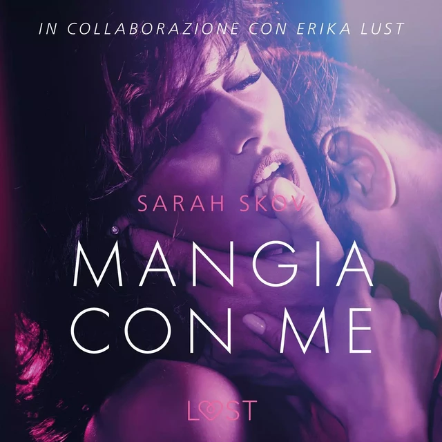 Mangia con me - Breve racconto erotico - Sarah Skov - Saga Egmont International