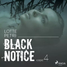 Black notice: część 4