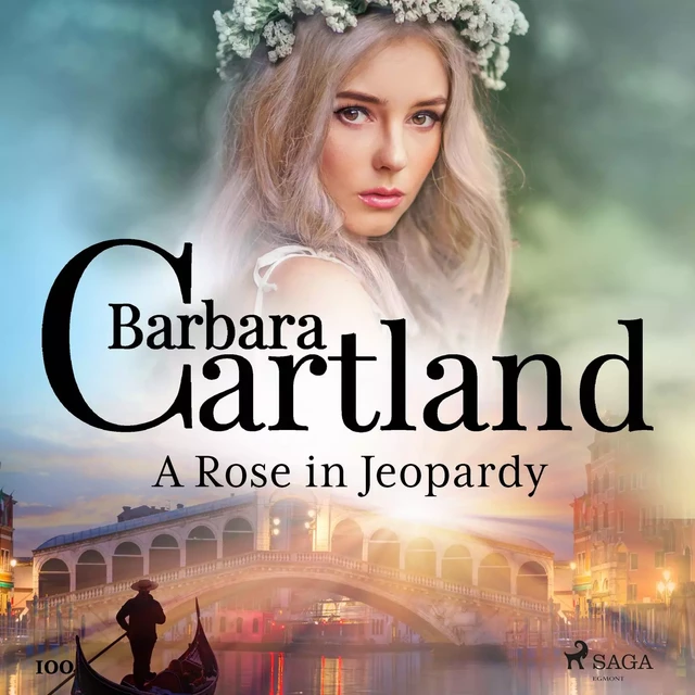 A Rose in Jeopardy (Barbara Cartland’s Pink Collection 100) - Barbara Cartland - Saga Egmont International