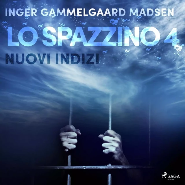 Lo spazzino 4: Nuovi indizi - Inger Gammelgaard Madsen - Saga Egmont International