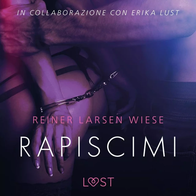 Rapiscimi - Breve racconto erotico - Reiner Larsen Wiese - Saga Egmont International