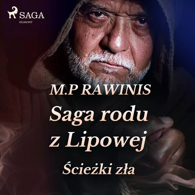 Saga rodu z Lipowej 5: Ścieżki zła - Marian Piotr Rawinis - Saga Egmont International