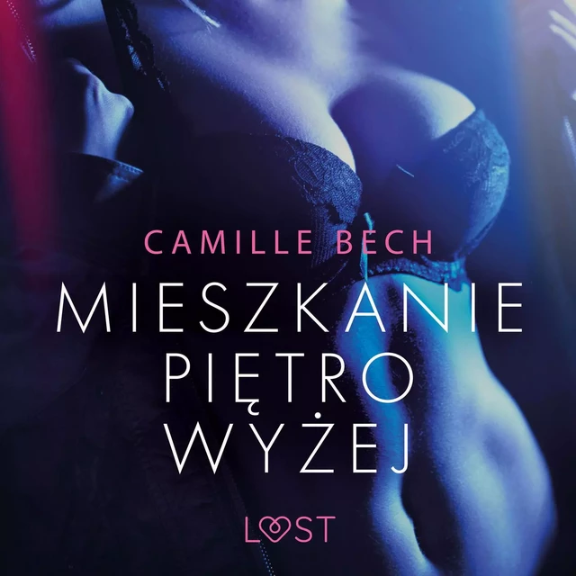 Mieszkanie piętro wyżej - opowiadanie erotyczne - Camille Bech - Saga Egmont International