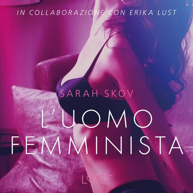 L'uomo femminista - Breve racconto erotico - Sarah Skov - Saga Egmont International