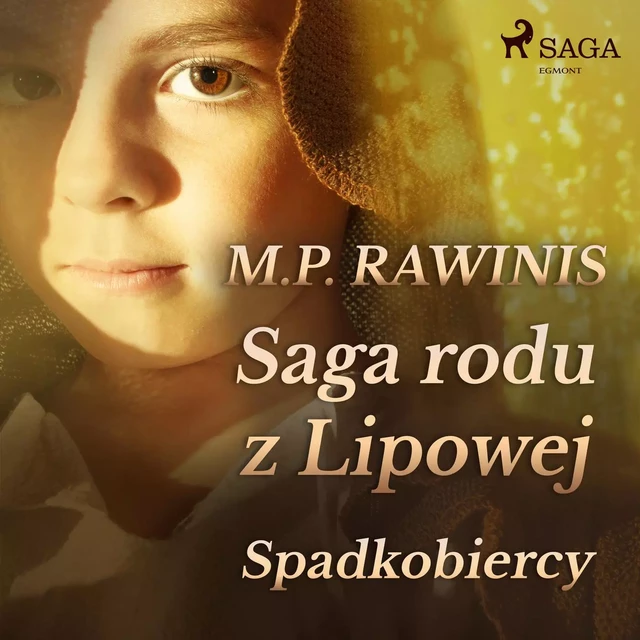 Saga rodu z Lipowej 3: Spadkobiercy - Marian Piotr Rawinis - Saga Egmont International