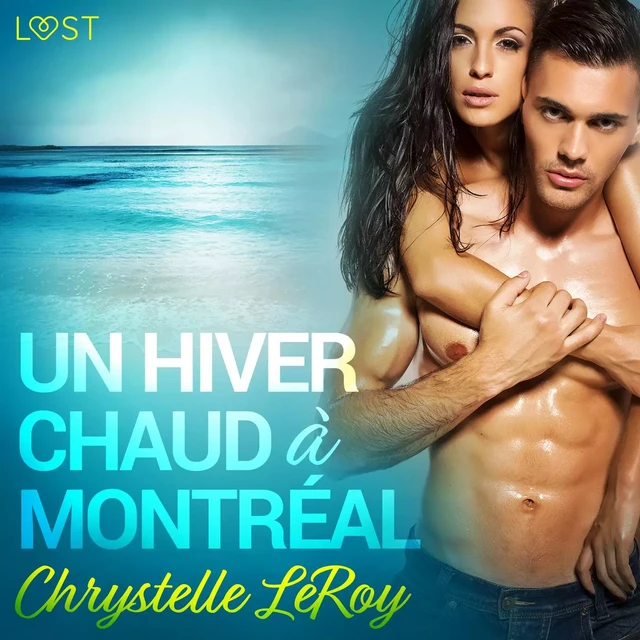 Un hiver chaud à Montréal - Une nouvelle érotique - Chrystelle Leroy - Saga Egmont French