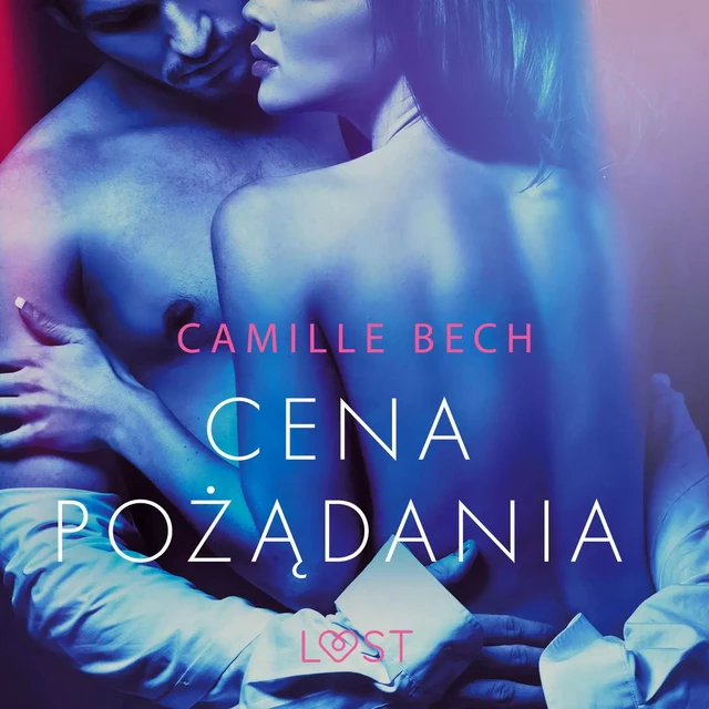 Cena pożądania - opowiadanie erotyczne - Camille Bech - Saga Egmont International