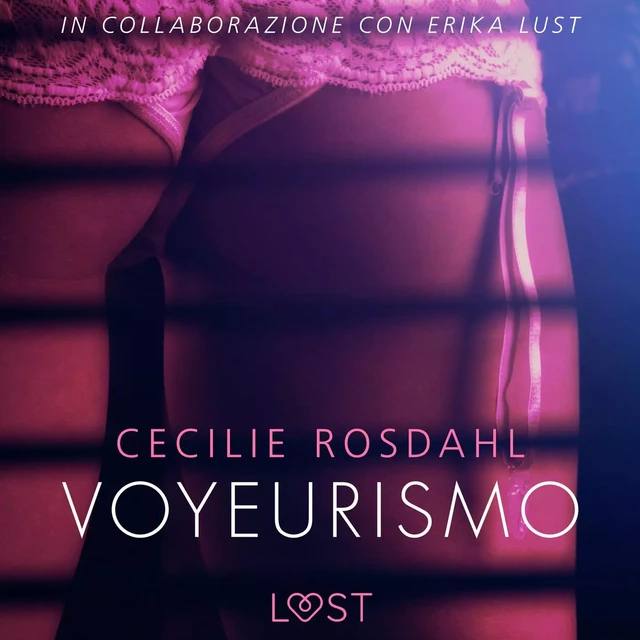 Voyeurismo - Letteratura erotica - Cecilie Rosdahl - Saga Egmont International