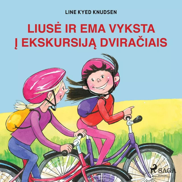 Liusė ir Ema vyksta į ekskursiją dviračiais - Line Kyed Knudsen - Saga Egmont International