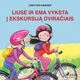 Liusė ir Ema vyksta į ekskursiją dviračiais