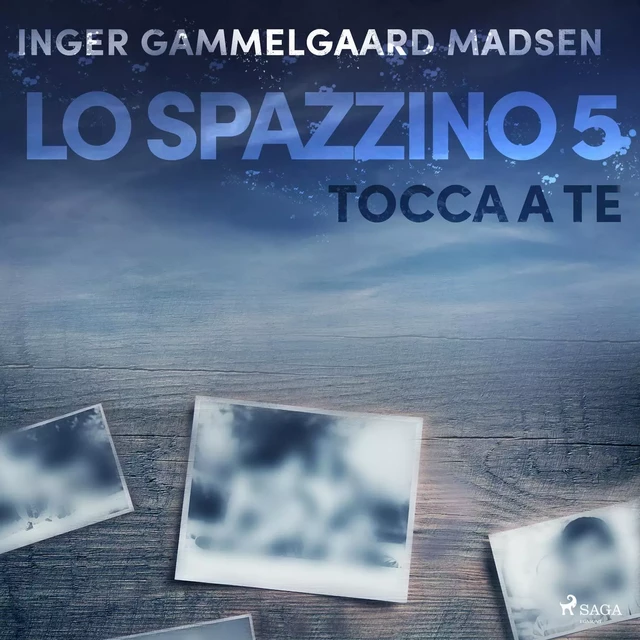 Lo spazzino 5: Tocca a te - Inger Gammelgaard Madsen - Saga Egmont International