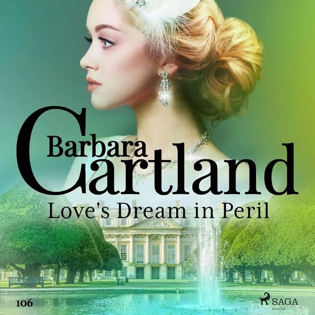 Love's Dream in Peril (Barbara Cartland's Pink Collection 106) - Barbara Cartland Ebooks Ltd. - Saga Egmont International